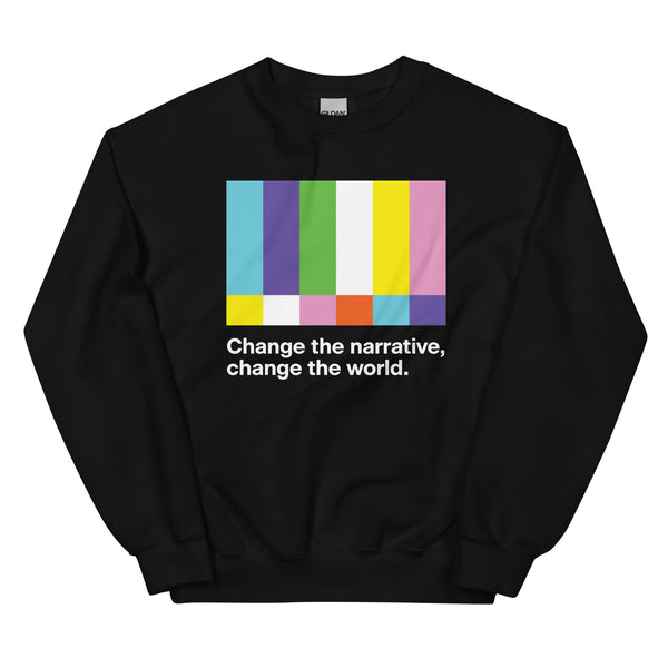 Change the Narrative Sweatshirt