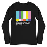 Change the Narrative Long Sleeve Tee